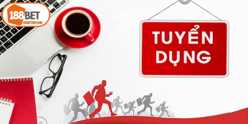 Tuyển dụng 188BET luôn thu hút sự quan tâm lớn từ cộng đồng